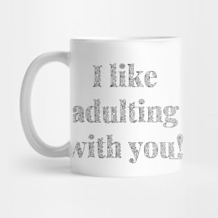 I Like Adulting With You, Adult Coloring Quote, Hand Lettering Mug